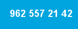 962 557 21 42